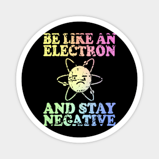 Be Like An Electron | Chemistry Geek | Funny Science Magnet